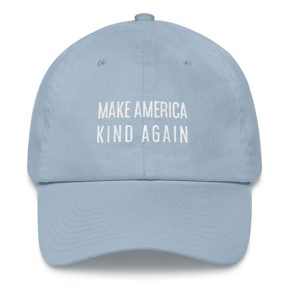 Make America Kind Again, Be Kind Baseball hat, Embroidered Dad Hat Cap